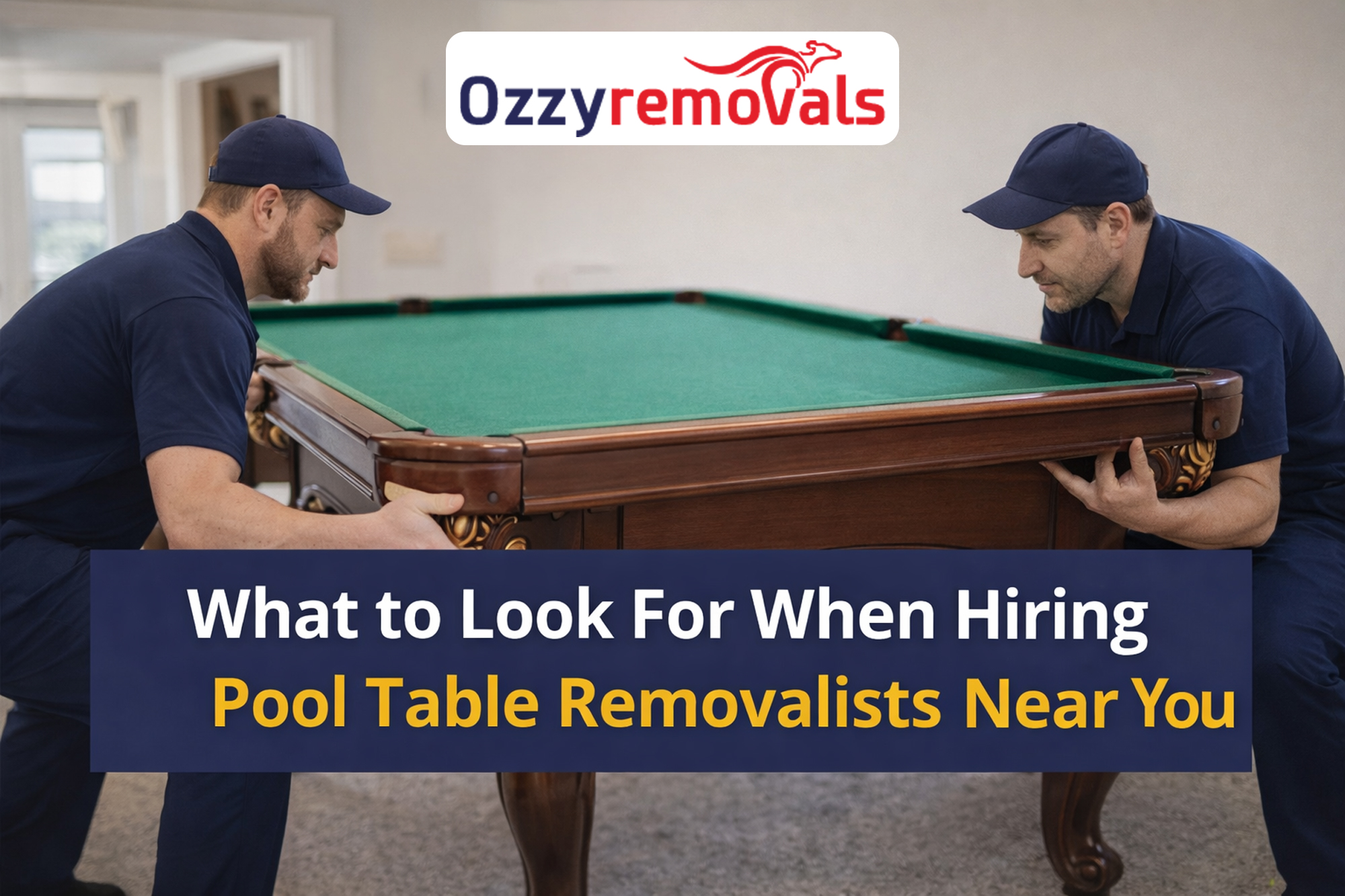 What to Look For When Hiring Pool Table Removalists Near You